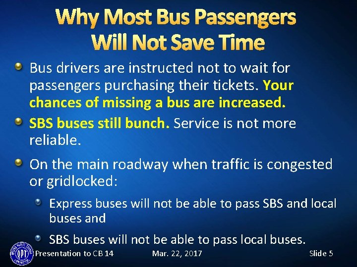 Why Most Bus Passengers Will Not Save Time Bus drivers are instructed not to