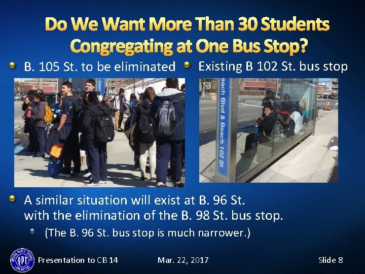 Do We Want More Than 30 Students Congregating at One Bus Stop? B. 105