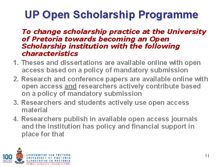 UP Open Scholarship Programme To change scholarship practice at the University of Pretoria towards