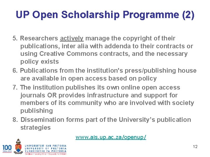 UP Open Scholarship Programme (2) 5. Researchers actively manage the copyright of their publications,