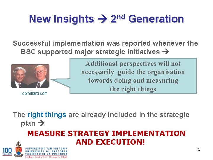 New Insights 2 nd Generation Successful implementation was reported whenever the BSC supported major