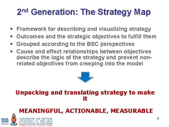 2 nd Generation: The Strategy Map § § Framework for describing and visualizing strategy