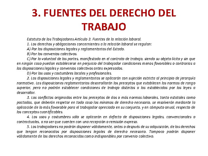 3. FUENTES DEL DERECHO DEL TRABAJO Estatuto de los Trabajadores Artículo 3. Fuentes de