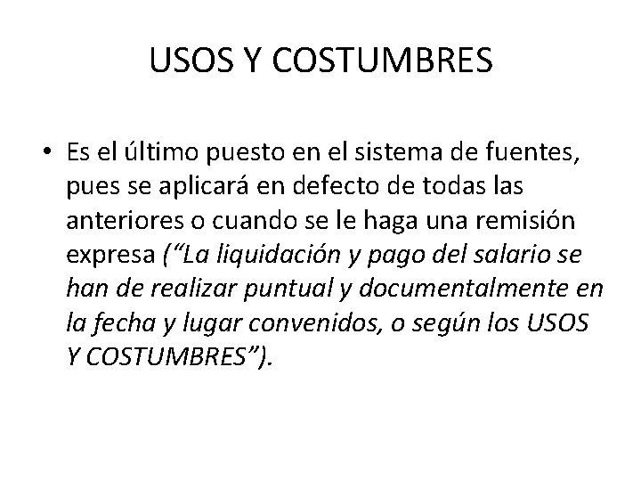 USOS Y COSTUMBRES • Es el último puesto en el sistema de fuentes, pues