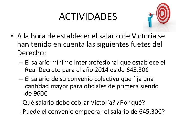 ACTIVIDADES • A la hora de establecer el salario de Victoria se han tenido