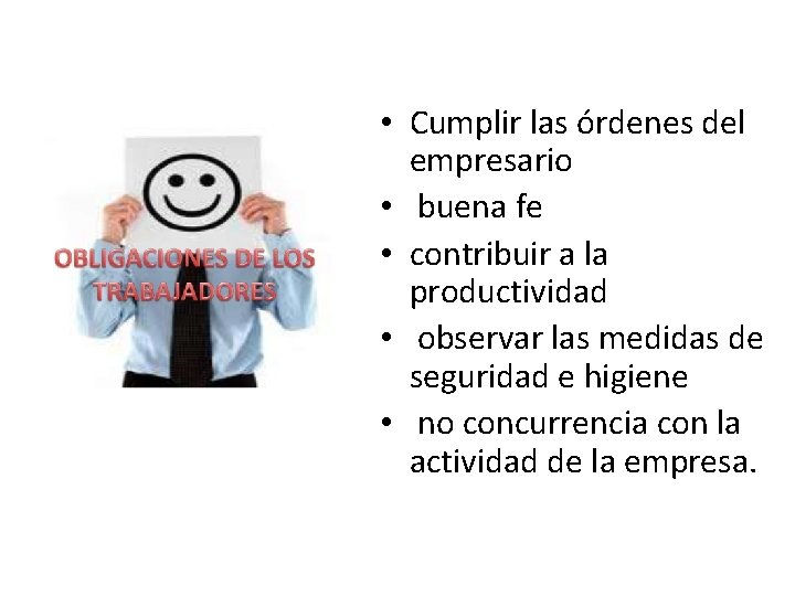  • Cumplir las órdenes del empresario • buena fe • contribuir a la