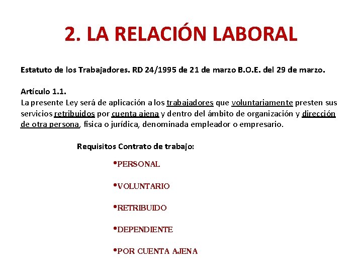 2. LA RELACIÓN LABORAL Estatuto de los Trabajadores. RD 24/1995 de 21 de marzo