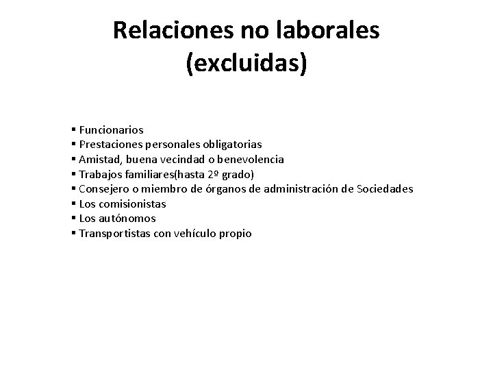 Relaciones no laborales (excluidas) § Funcionarios § Prestaciones personales obligatorias § Amistad, buena vecindad