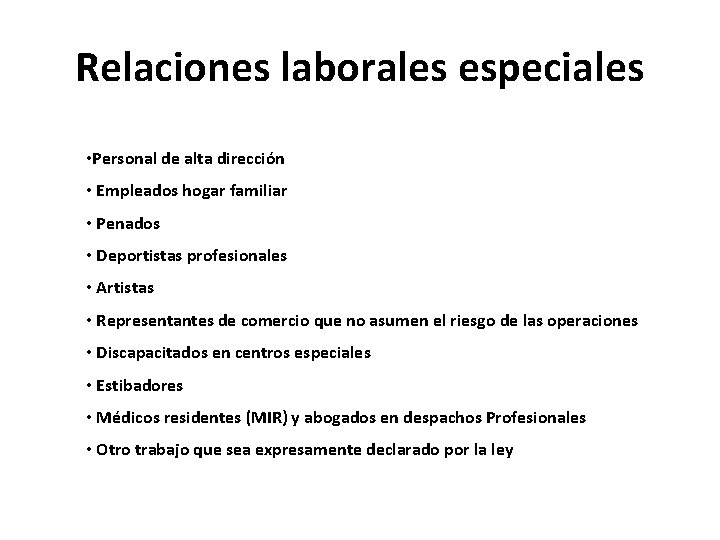 Relaciones laborales especiales • Personal de alta dirección • Empleados hogar familiar • Penados