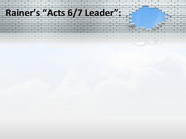 Rainer’s “Acts 6/7 Leader”: 