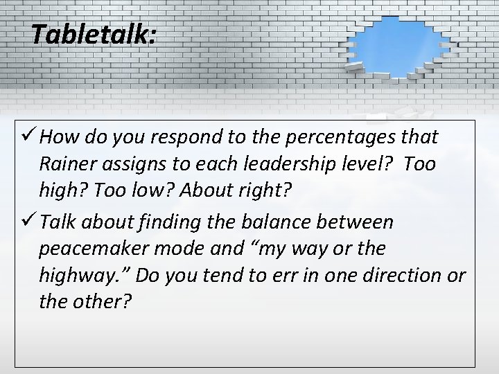 Tabletalk: ü How do you respond to the percentages that Rainer assigns to each