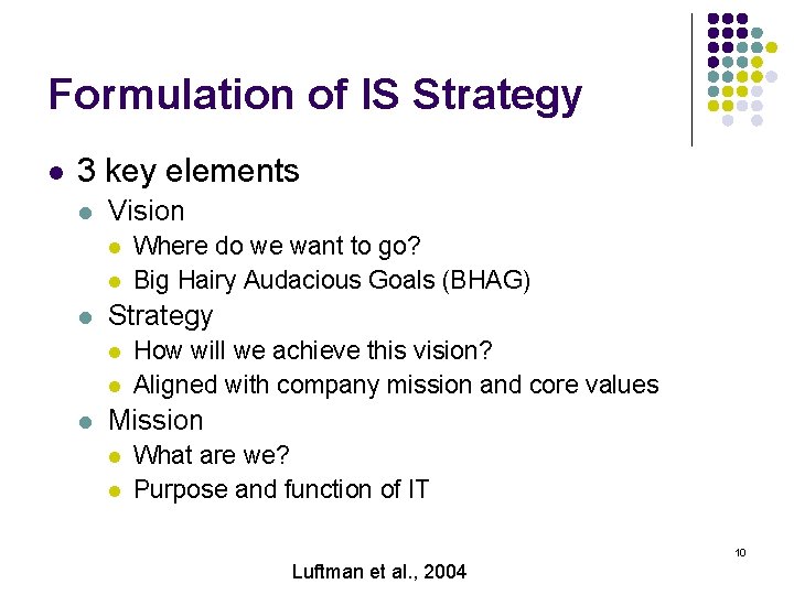 Formulation of IS Strategy l 3 key elements l Vision l l l Strategy