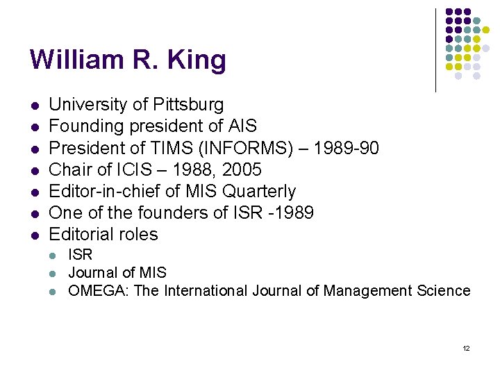 William R. King l l l l University of Pittsburg Founding president of AIS