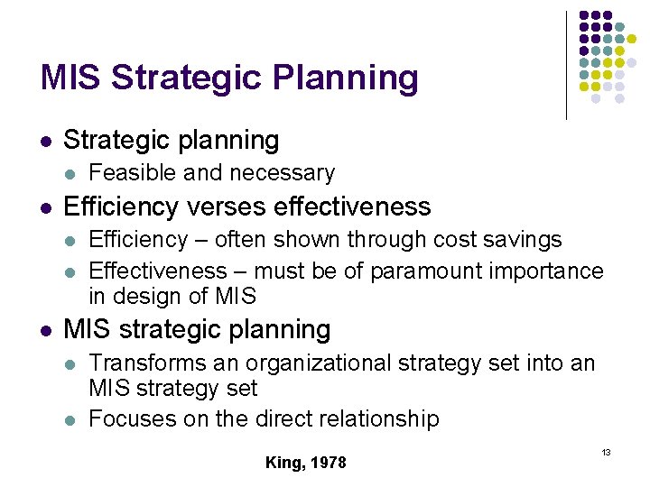 MIS Strategic Planning l Strategic planning l l Efficiency verses effectiveness l l l
