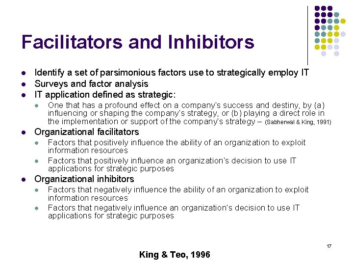 Facilitators and Inhibitors l l l Identify a set of parsimonious factors use to