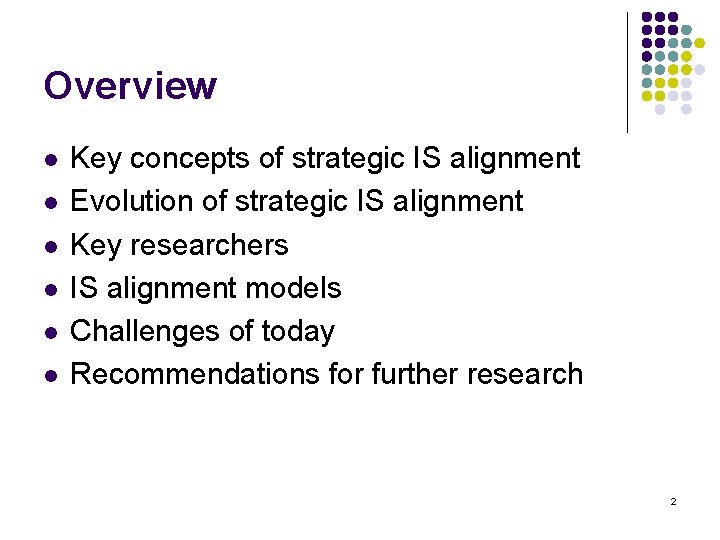 Overview l l l Key concepts of strategic IS alignment Evolution of strategic IS