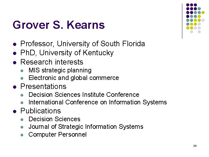 Grover S. Kearns l l l Professor, University of South Florida Ph. D, University