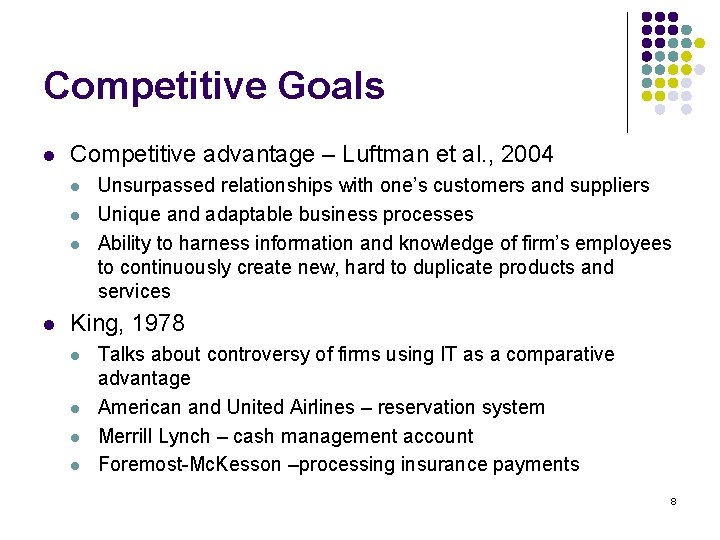 Competitive Goals l Competitive advantage – Luftman et al. , 2004 l l Unsurpassed