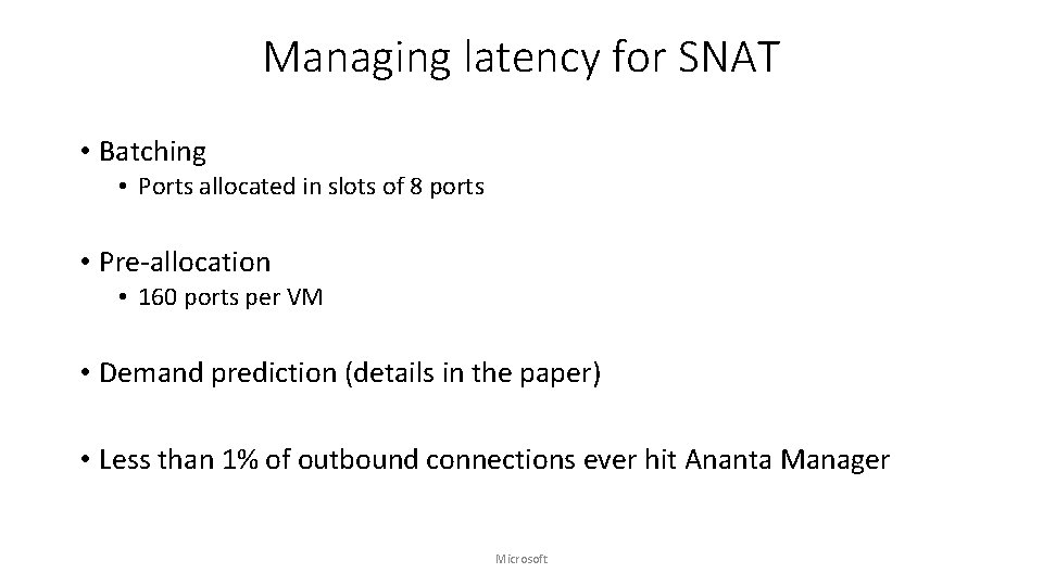 Managing latency for SNAT • Batching • Ports allocated in slots of 8 ports