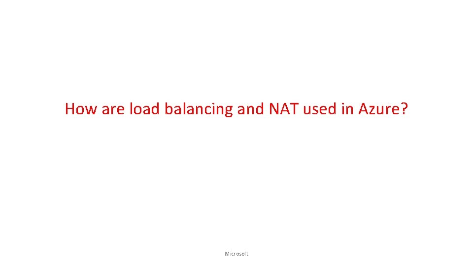 How are load balancing and NAT used in Azure? Microsoft 