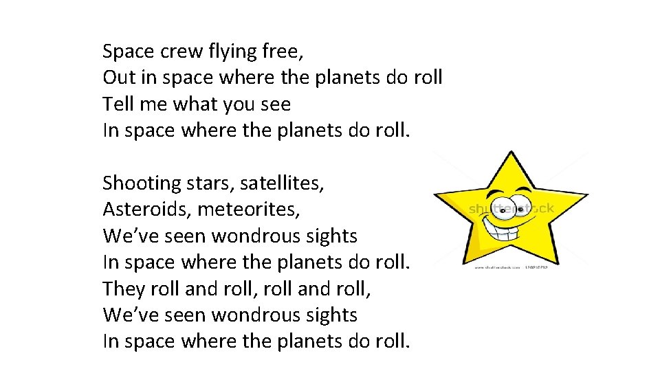 Space crew flying free, Out in space where the planets do roll Tell me