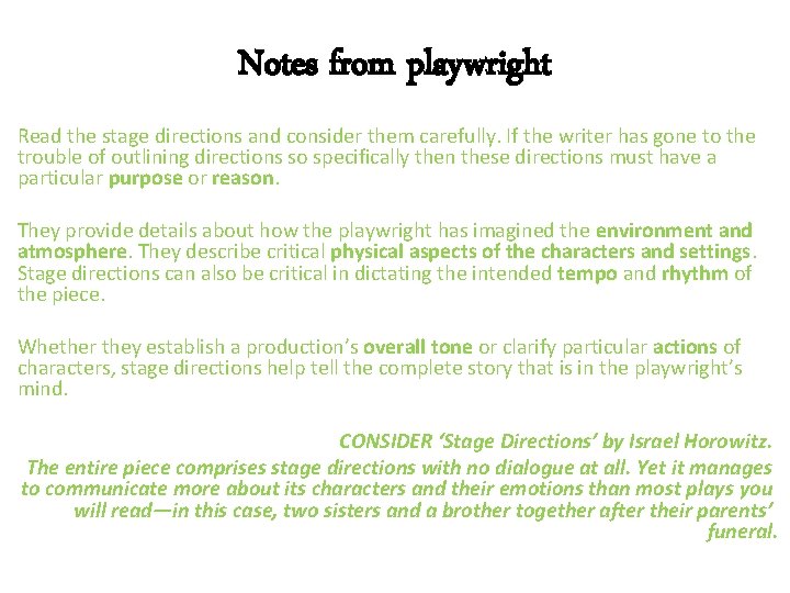 Notes from playwright Read the stage directions and consider them carefully. If the writer