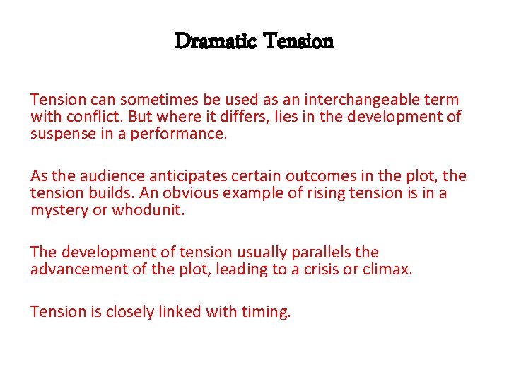 Dramatic Tension can sometimes be used as an interchangeable term with conflict. But where
