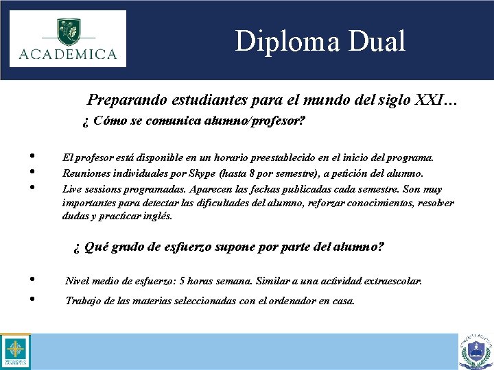 Diploma Dual Preparando estudiantes para el mundo del siglo XXI… ¿ Cómo se comunica