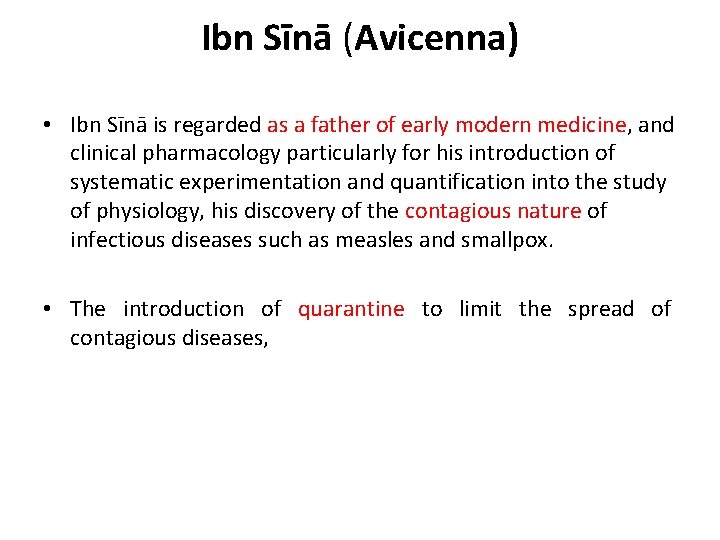 Ibn Sīnā (Avicenna) • Ibn Sīnā is regarded as a father of early modern