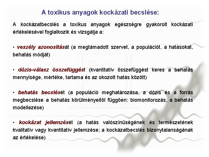 A toxikus anyagok kockázati becslése: A kockázatbecslés a toxikus anyagok egészségre gyakorolt kockázati értékelésével