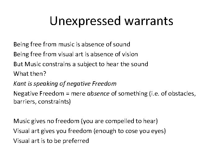 Unexpressed warrants Being free from music is absence of sound Being free from visual