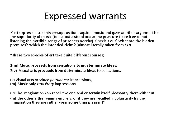 Expressed warrants Kant expressed also his presuppositions against music and gave another argument for