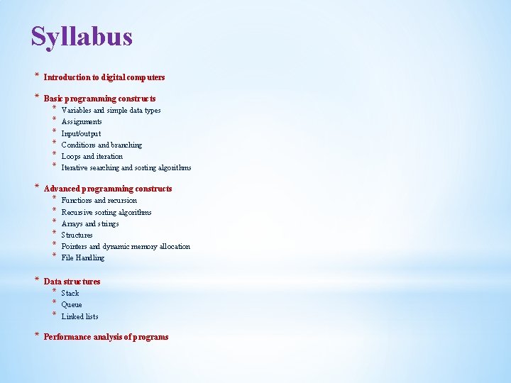 Syllabus * Introduction to digital computers * Basic programming constructs * * * *