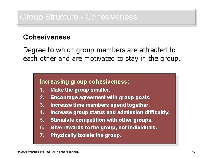 Group Structure - Cohesiveness Degree to which group members are attracted to each other