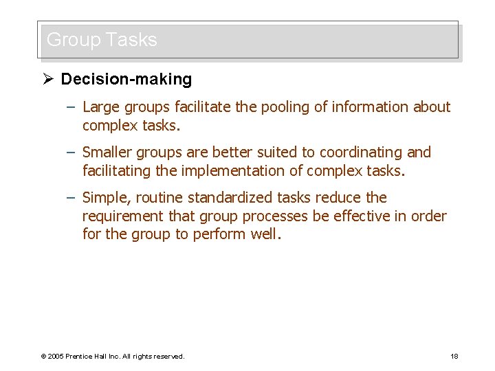 Group Tasks Ø Decision-making – Large groups facilitate the pooling of information about complex