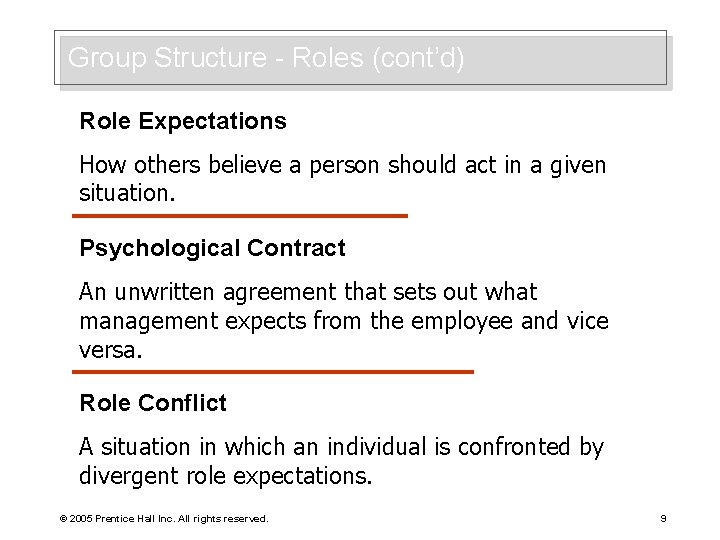 Group Structure - Roles (cont’d) Role Expectations How others believe a person should act