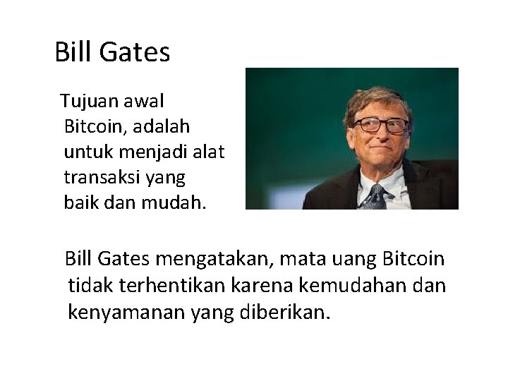 Bill Gates Tujuan awal Bitcoin, adalah untuk menjadi alat transaksi yang baik dan mudah.