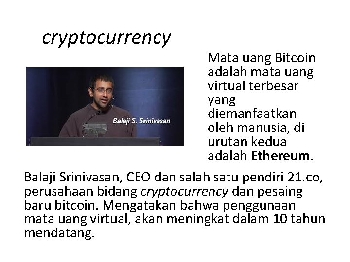 cryptocurrency Mata uang Bitcoin adalah mata uang virtual terbesar yang diemanfaatkan oleh manusia, di