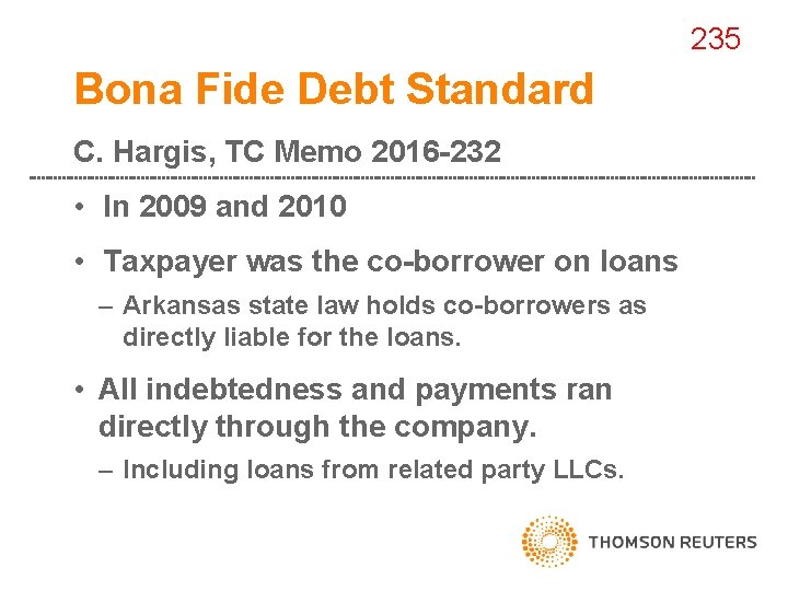 235 Bona Fide Debt Standard C. Hargis, TC Memo 2016 -232 • In 2009