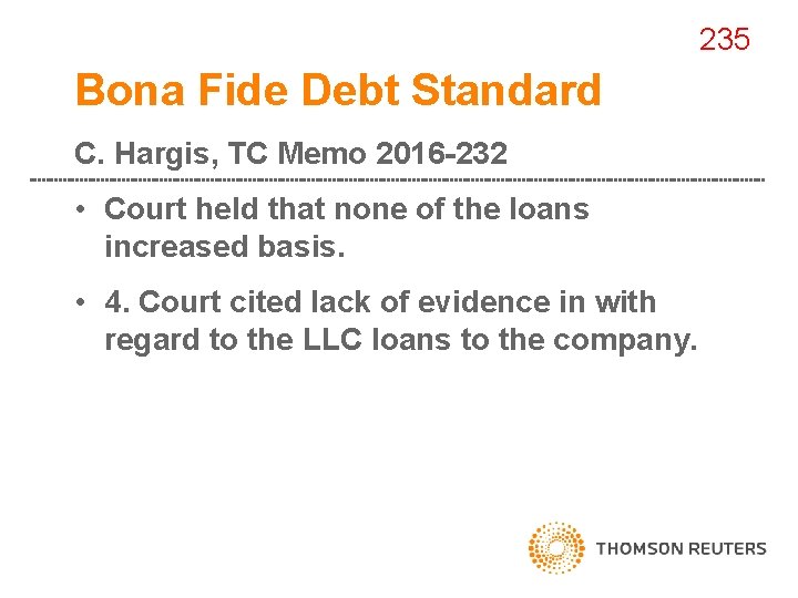 235 Bona Fide Debt Standard C. Hargis, TC Memo 2016 -232 • Court held