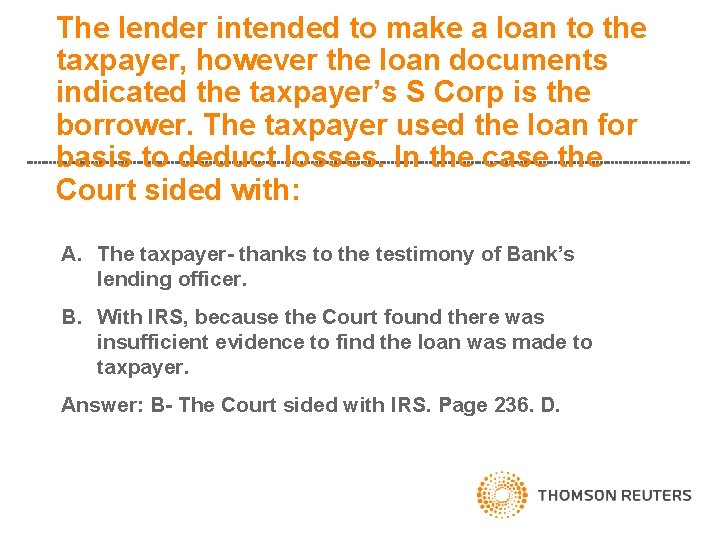 The lender intended to make a loan to the taxpayer, however the loan documents