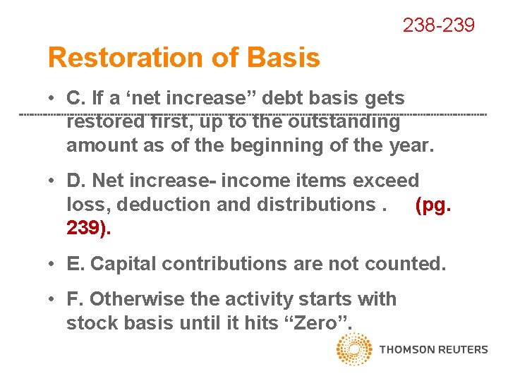 238 -239 Restoration of Basis • C. If a ‘net increase” debt basis gets