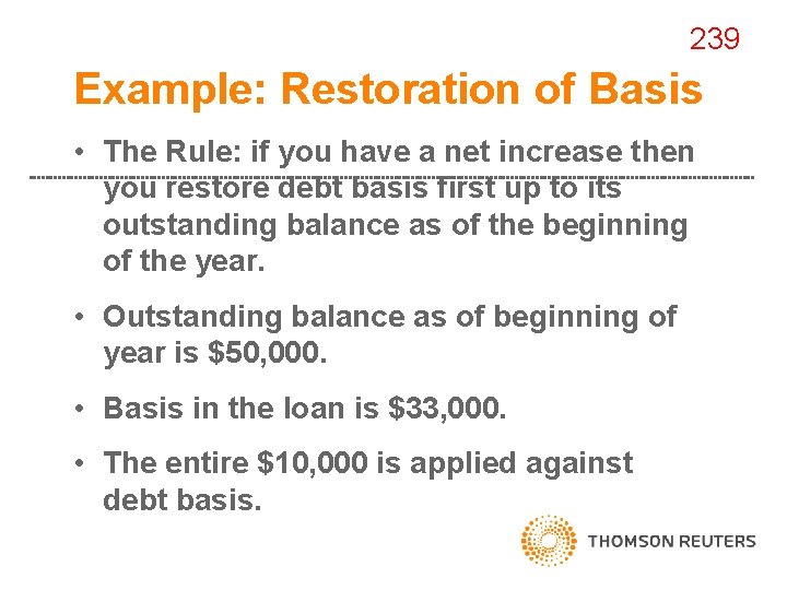 239 Example: Restoration of Basis • The Rule: if you have a net increase