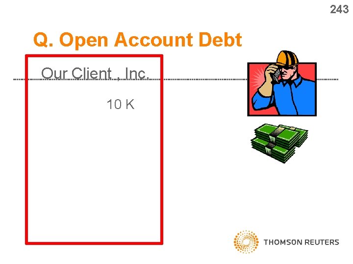 243 188 Q. Open Account Debt Our Client , Inc. 10 K 