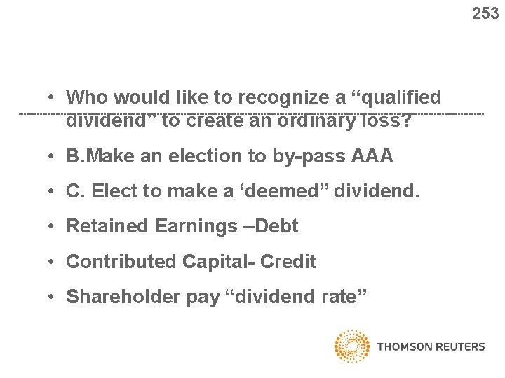 253 • Who would like to recognize a “qualified dividend” to create an ordinary