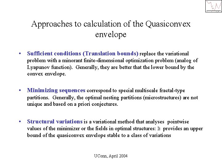 Approaches to calculation of the Quasiconvex envelope • Sufficient conditions (Translation bounds) replace the