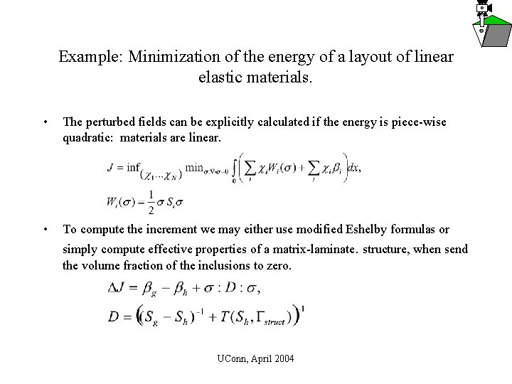 Example: Minimization of the energy of a layout of linear elastic materials. • The