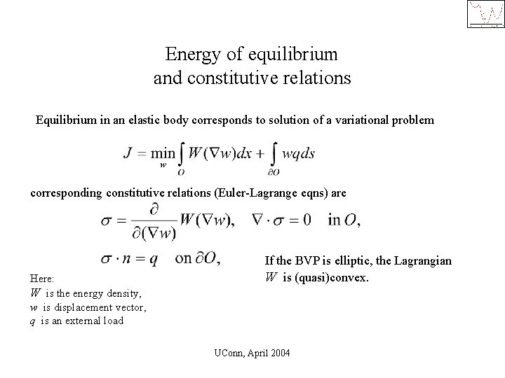 Energy of equilibrium and constitutive relations Equilibrium in an elastic body corresponds to solution