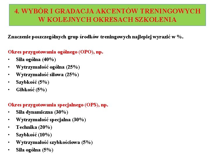 4. WYBÓR I GRADACJA AKCENTÓW TRENINGOWYCH W KOLEJNYCH OKRESACH SZKOLENIA Znaczenie poszczególnych grup środków
