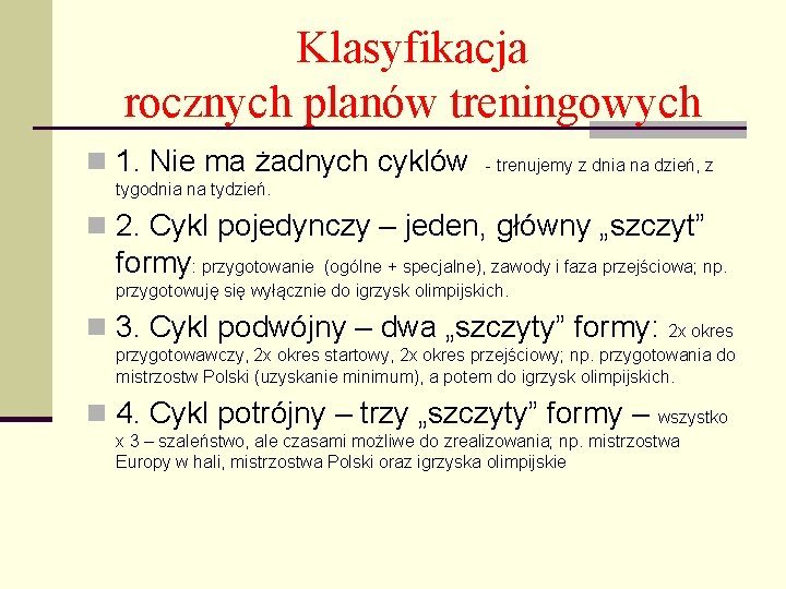Klasyfikacja rocznych planów treningowych n 1. Nie ma żadnych cyklów - trenujemy z dnia